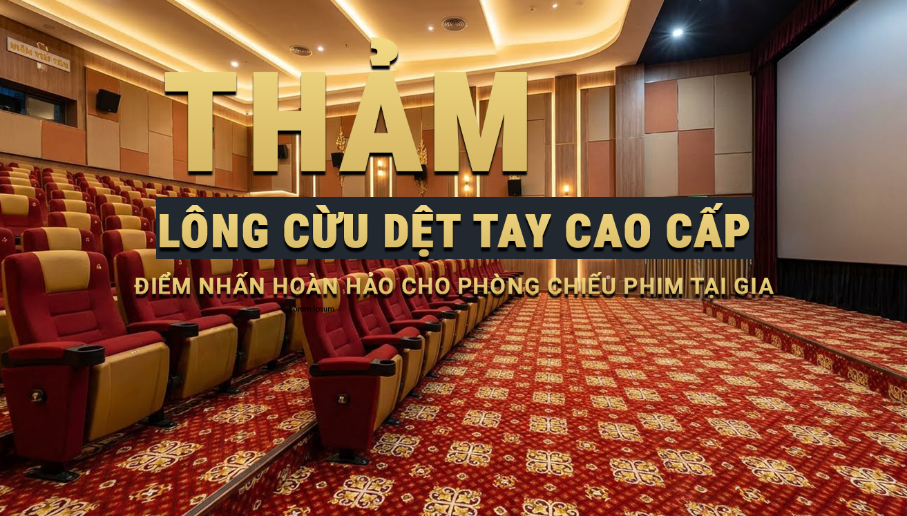 Thảm Lông Cừu Dệt Tay Cao Cấp – Điểm Nhấn Hoàn Hảo Cho Phòng Chiếu Phim Tại Gia