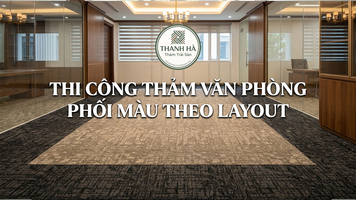 Thi công thảm văn phòng theo layout phối màu ThaiSilk Line